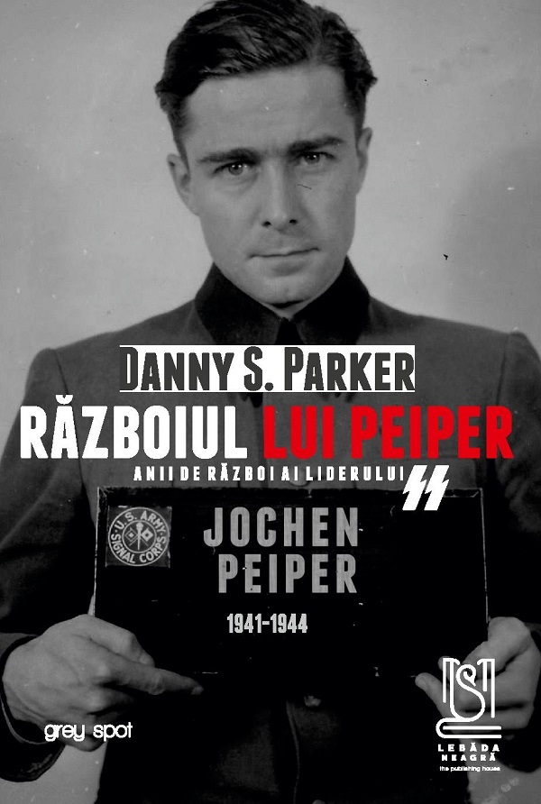 eBook Razboiul lui Peiper. Anii de razboi ai liderului SS Jochen Peiper: 1941-1944 - Danny S. Parker