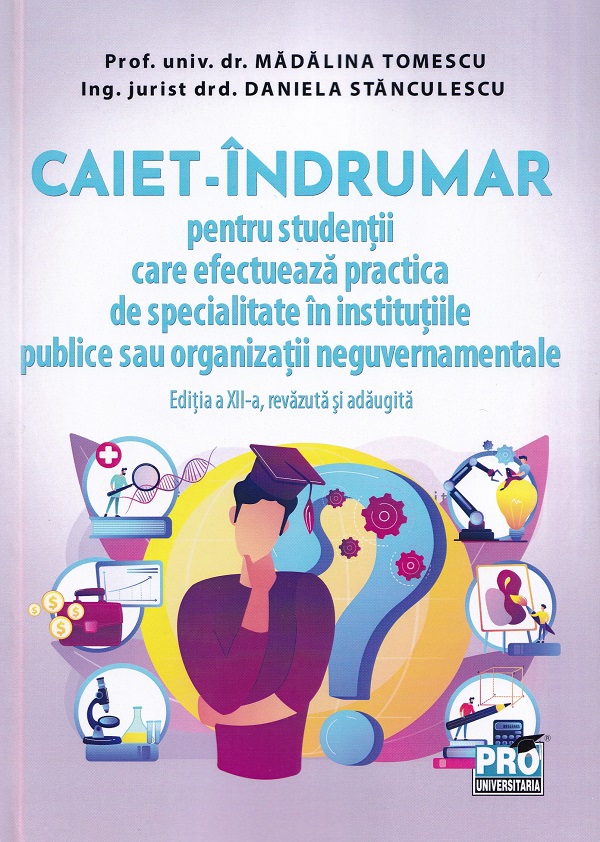 Caiet-indrumar pentru studentii care efectueaza practica de specialitate in institutiile publice sau organizatii neguvernamentale - Madalina Tomescu