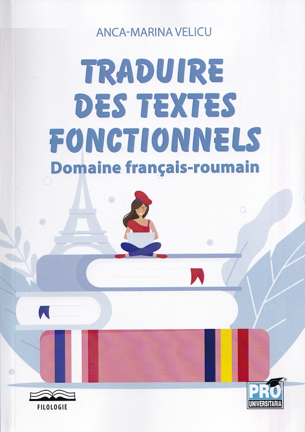 Traduire des textes fonctionnels. Domaine francais-roumain - Anca-Marina Velicu