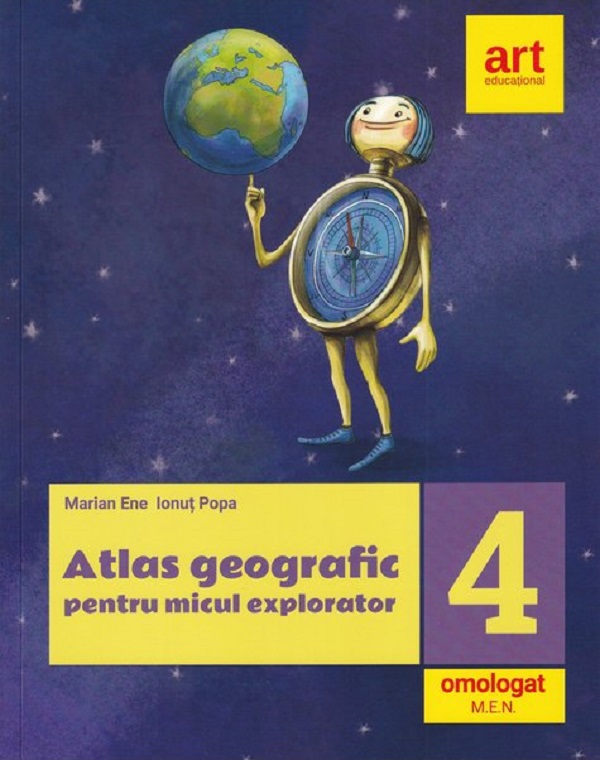 Atlas geografic pentru micul explorator - Clasa 4 - Marian Ene, Ionut Popa