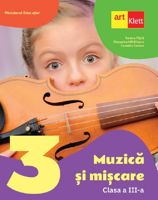 Muzica si miscare - Clasa 3 - Manual - Tudor Pitila, Cleopatra Mihailescu, Camelia Coman
