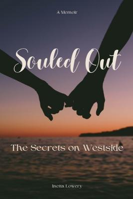Souled Out: The Secrets on Westside - Inetta Lowery