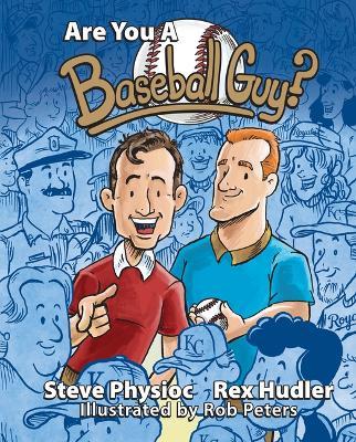 Are You a Baseball Guy? - Steve Physioc