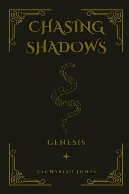 Chasing Shadows: Genesis - Zachariah Jones