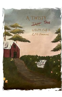 Coperta cărții 'A Twisty Tale - D. M. Culp'