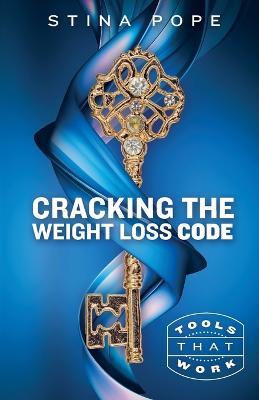 Cracking the Weight Loss Code: Tools That Work - Stina Pope