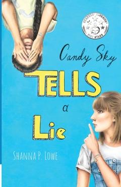 Coperta cărții 'Candy Sky Tells A Lie - Shanna P. Lowe'
