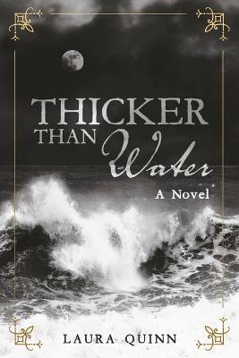 Thicker Than Water - Laura Quinn