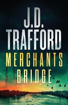 Merchants Bridge: A Legal Thriller - J. D. Trafford