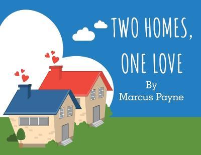 Two Homes, One Love - Marc Payne