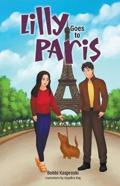 Coperta cărții 'Lilly Goes to Paris - Bobbi Kasproski'