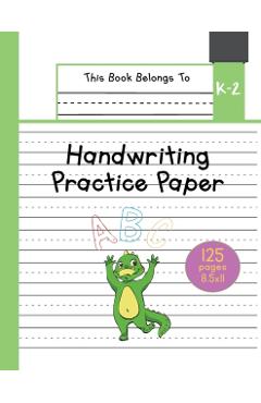 Handwriting Practice Paper K-2: The Little Crocodile Kindergarten writing paper with dotted lined sheets for ABC and numbers learning 125 pages 8.5x11 - Ingo Blum