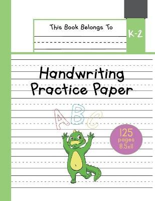 Handwriting Practice Paper K-2: The Little Crocodile Kindergarten writing paper with dotted lined sheets for ABC and numbers learning 125 pages 8.5x11 - Ingo Blum
