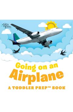 Going on an Airplane: A Toddler Prep Book - Readysetprep