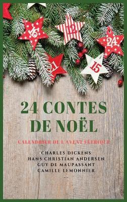 24 Contes de Noël: Calendrier de l'Avent Féerique - Charles Dickens
