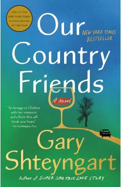 Our Country Friends - Gary Shteyngart