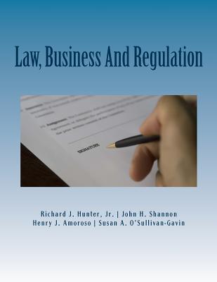Law, Business And Regulation: A Managerial Perspective - John H. Shannon