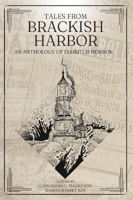 Tales from Brackish Harbor: An Anthology of Eldritch Horror - Cassandra Thompson