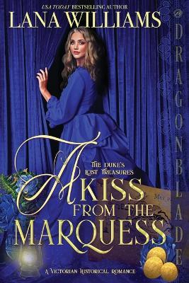 Coperta cărții 'A Kiss from the Marquess - Lana Williams'