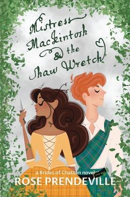 Mistress Mackintosh and the Shaw Wretch - Rose Prendeville