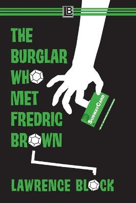 The Burglar Who Met Fredric Brown - Lawrence Block