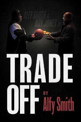 Trade Off - Alfy Smith