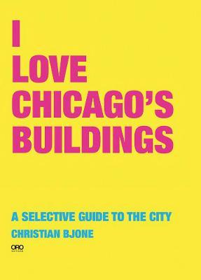I Love Chicago Buildings - Christian Bjone