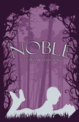 Noble - Stephanie Parwulski