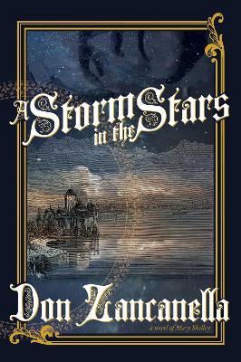 A Storm in the Stars: A Novel of Mary Shelley - Don Zancanella