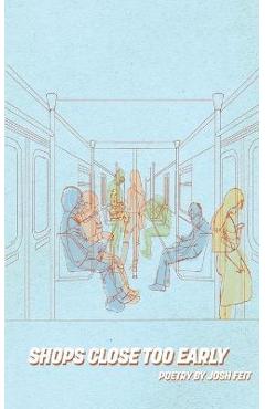 Coperta cărții 'Shops Close Too Early - Josh Feit'