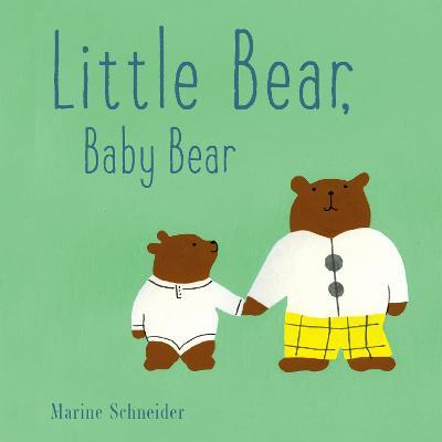 Little Bear, Baby Bear - Marine Schneider