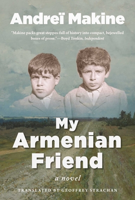 My Armenian Friend - Andreï Makine