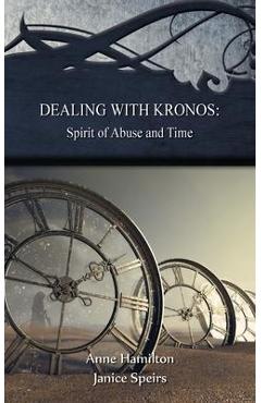 Coperta cărții 'Dealing with Kronos: Spirit of Abuse and Time: Strategies for the Threshold #9: Spirit of Abuse and Time: Strategies'