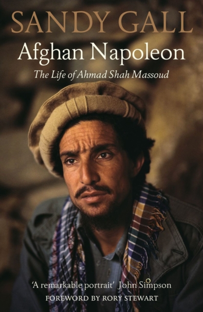 Afghan Napoleon: The Life of Ahmad Shah Massoud - Sandy Gall