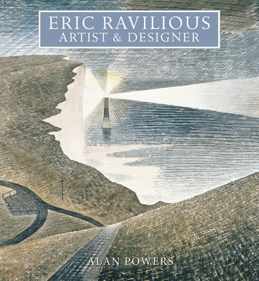 Eric Ravilious: Artist and Designer - Alan Powers
