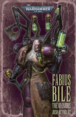 Fabius Bile: The Omnibus - Josh Reynolds