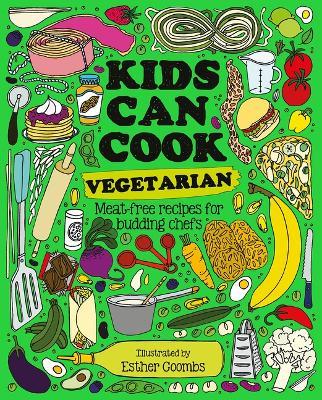 Kids Can Cook Vegetarian: Meat-Free Recipes for Budding Chefs - Button Books