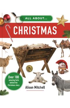 Coperta cărții 'All about Christmas: Over 100 Amazing Facts Behind the Christmas Story - Alison Mitchell'