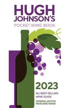 Poza produsului Hugh Johnson's Pocket Wine Book 2023: Number 1 Best-Selling Wine Guide - Margaret Rand