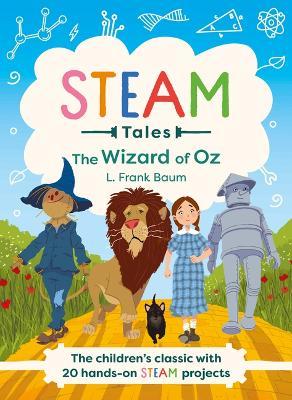 Steam Tales - The Wizard of Oz: The Children's Classic with 20 Hands-On Steam Activities - Katie Dicker