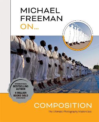 Michael Freeman On... Composition - Michael Freeman