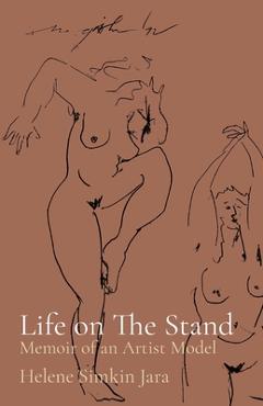 Coperta cărții 'Life on The Stand: Memoir of an Artist Model - Helene Simkin Jara'