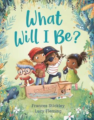 What Will I Be? - Frances Stickley