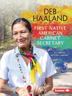 Deb Haaland: First Native American Cabinet Secretary - Matthew J. Martinez