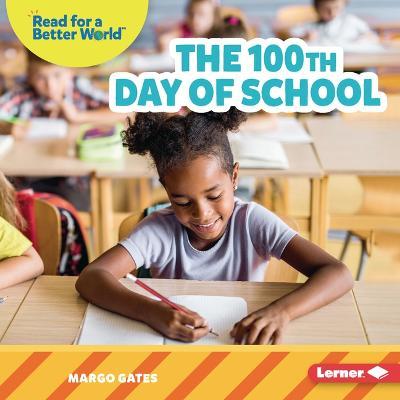 The 100th Day of School - Margo Gates