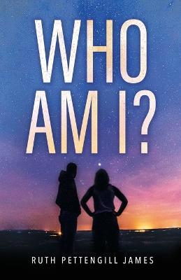 Who Am I? - Ruth Pettengill James