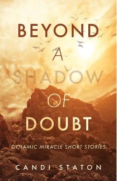 Beyond a Shadow of Doubt: Dynamic Miracle Stories - Candi Staton