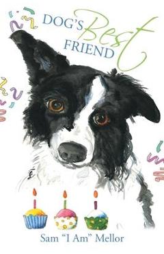 Coperta cărții 'Dog's Best Friend - Sam I. Am Mellor'