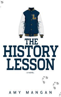 The History Lesson - Amy Mangan