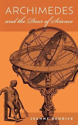 Archimedes and the Door of Science: Immortals of Science - Jeanne Bendick